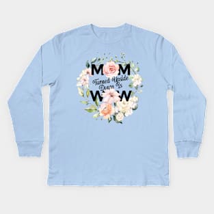 Mom Turned Upside Down Is Wow Mothers Day Celebration Kids Long Sleeve T-Shirt